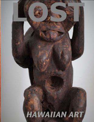 Lost Hawaiian Art: Featuring the tiki used by Edvard Munch in Der Schrei. - Thompson, Addison