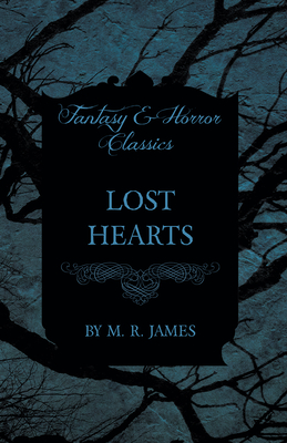 Lost Hearts (Fantasy and Horror Classics) - James, M. R.