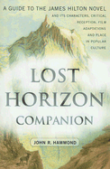 Lost Horizon Companion: A Guide to the James Hilton Novel and Its Characters, Critical Reception, Film Adaptations and Place in Popular Culture