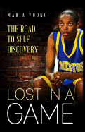 Lost In A Game: The Journey to Self Discovery