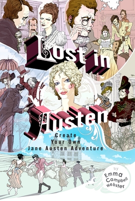 Lost in Austen: Create Your Own Jane Austen Adventure - Campbell Webster, Emma