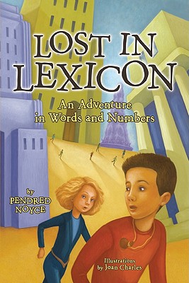 Lost in Lexicon: An Adventure in Words and Numbers - Noyce, Pendred