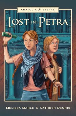 Lost in Petra - Mahle, Melissa, and Dennis, Kathryn