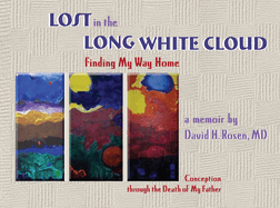 Lost in the Long White Cloud: Finding My Way Home: Conception Through the Death of My Father