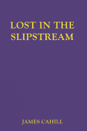 Lost in the Slipstream