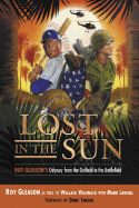 Lost in the Sun: Roy Gleason's Odyssey from the Outfield to the Battlefield