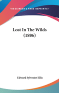 Lost In The Wilds (1886)