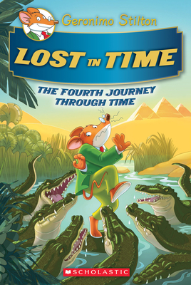 Lost in Time (Geronimo Stilton The Journey Through Time #4) - Stilton, Geronimo