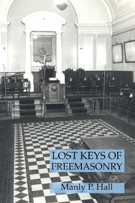 Lost Keys of Freemasonry - Hall, Manly P