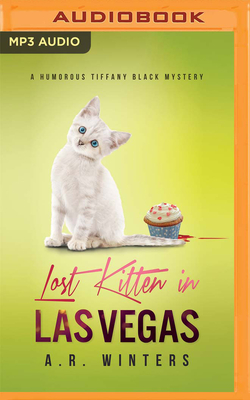 Lost Kitten in Las Vegas: A Humorous Tiffany Black Mystery - Winters, A R, and Moon, Erin (Read by)