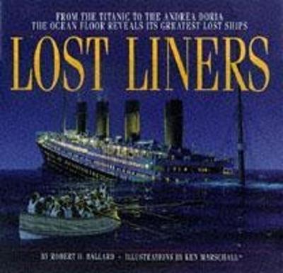 Lost Liners - Ballard, Robert D.