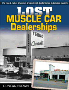 Lost Muscle Car Dealerships: The Rise and Fall of America's Greatest High-Performance Dealers
