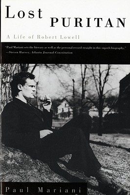 Lost Puritan: A Life of Robert Lowell - Mariani, Paul