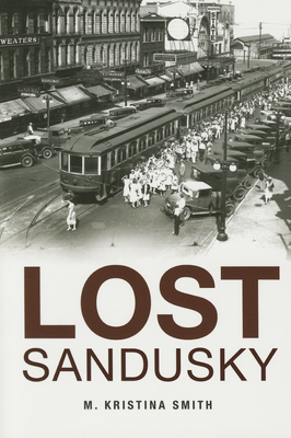 Lost Sandusky - Smith, M Kristina