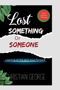 Lost something or someone: Learning all the best ways forward