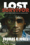 Lost Survivor: The Novel of a Black Soldier's Journey to Vietnam and Back