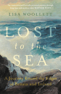 Lost to the Sea: A Journey Round the Edges of Britain and Ireland