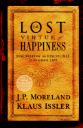Lost Virtue of Happiness: Discovering the Disciplines of the Good Life