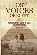 Lost Voices of Egypt - 2nd Edition: Ubene uyo nyin ("bu-en-re nain") - Raising Our Voices