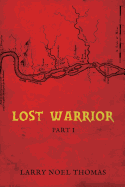 Lost Warrior: Part 1
