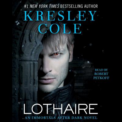 Lothaire: Volume 12 - Cole, Kresley, and Petkoff, Robert (Read by)