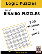 Lots of Binairo: 360 Puzzles Medium to Hard