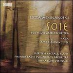Lotta Wennkoski: Soie, for flute and orchestra; Hava; Amor Omnia Suite