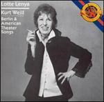 Lotte Lenya Sings American & Berlin Theater Songs of Kurt Weill - Lotte Lenya/Maurice Levine/Roger Bean