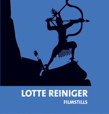 Lotte Reiniger: Filmstills - Reiniger, Lotte, and Blattner, Evamarie (Editor), and Desinger, Bernd (Editor)