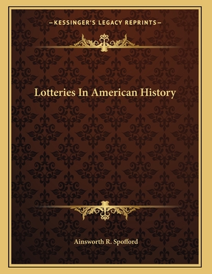 Lotteries In American History - Spofford, Ainsworth R