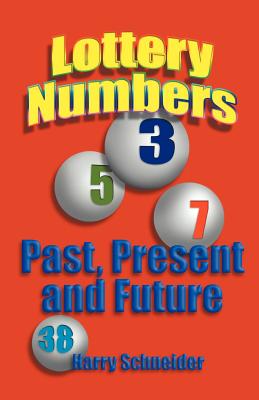 Lottery Numbers Past, Present & Future - Schneider, Harry