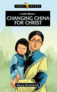 Lottie Moon: Changing China for Christ