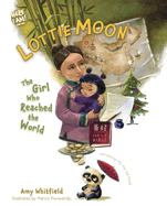 Lottie Moon: The Girl Who Reached the World