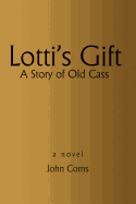 Lotti's Gift: A Story of Old Cass