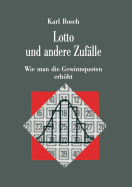 Lotto Und Andere Zufalle: Wie Man Die Gewinnquoten Erhoht