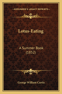 Lotus-Eating: A Summer Book (1852)