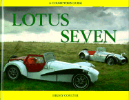 Lotus Seven: Collector's Guide - Coulter, Jeremy