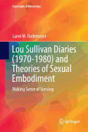 Lou Sullivan Diaries (1970-1980) and Theories of Sexual Embodiment: Making Sense of Sensing