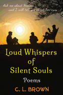 Loud Whispers of Silent Souls: Poems