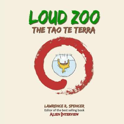 Loud Zoo - the Tao Te Terra - Spencer, Lawrence R.