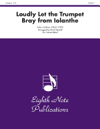 Loudly Let the Trumpet Bray (from Iolanthe): Conductor Score & Parts