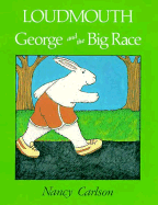 Loudmouth George and the Big Race - Carlson, Nancy