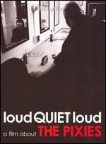 LoudQUIETloud: A Film about the Pixies