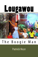 Lougawou: The Boogie Man