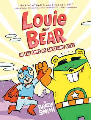 Louie and Bear in the Land of Anything Goes: A Graphic Novel - 