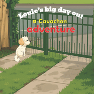 Louie's big day out a Cavachon Adventure