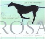 Louis Andriessen: Rosa - The Death of a Composer