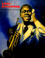 Louis Armstrong: A Cultural Legacy - Miller, Marc