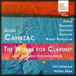 Louis Cahuzac: The Works for Clarinet & Some of his Favourite Pieces