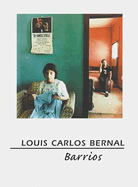 Louis Carlos Bernal: Barrios